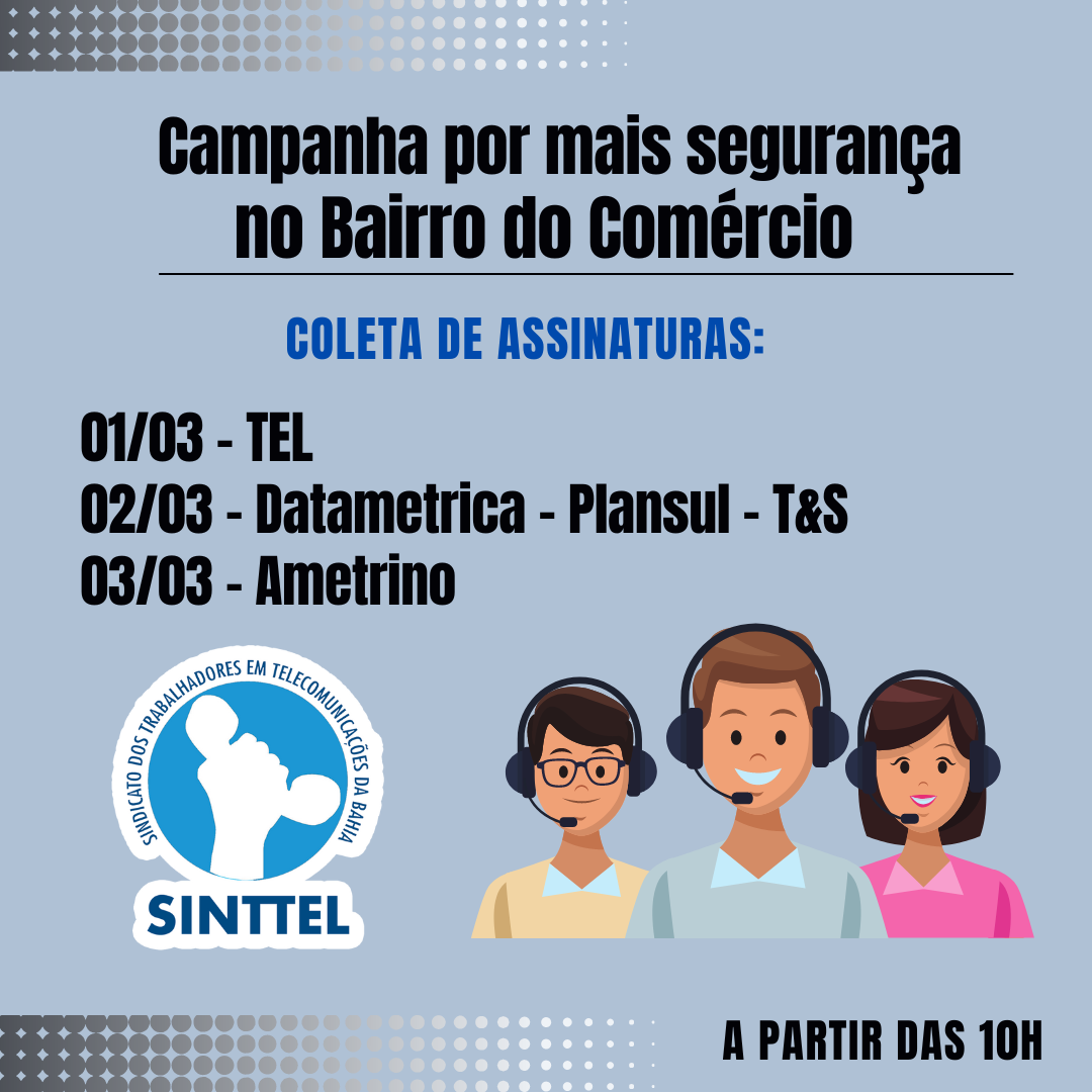 Sinttel Bahia lança campanha por mais segurança para trabalhadores no bairro do Comércio