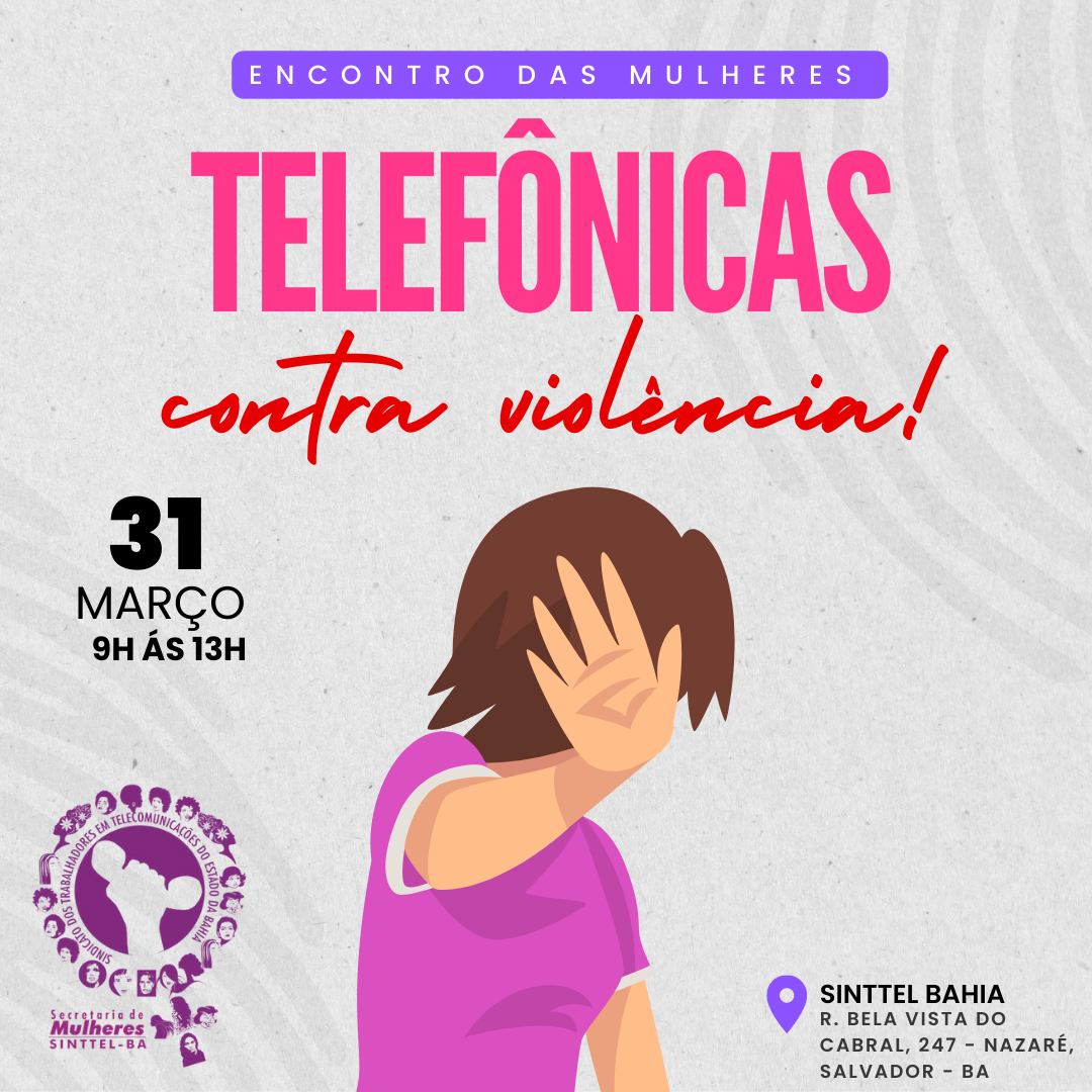 ENCONTRO DE MULHERES: Sinttel Bahia discute violência contra as mulheres 
